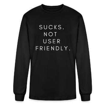Sucks Not User Friendly - UX Designer Humor - Men's Long Sleeve T-Shirt - black - Front
