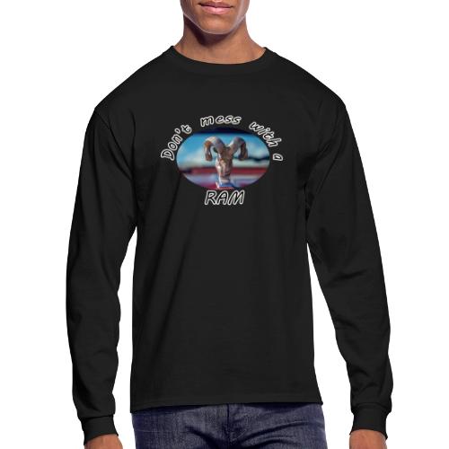 Don’t Mess with a RAM - Men's Long Sleeve T-Shirt