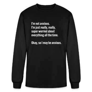 I May Be Anxious - Men's Long Sleeve T-Shirt - black - Front