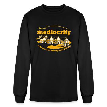 Live in Mediocrity - Men's Long Sleeve T-Shirt - black - Front
