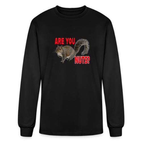 Are You Nuts? - Men's Long Sleeve T-Shirt