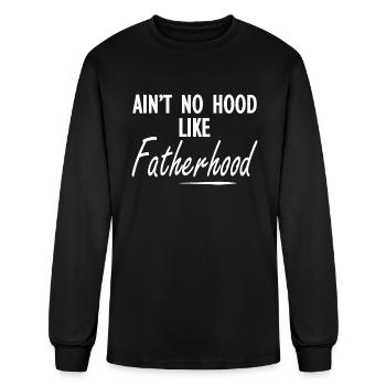 Fatherhood - Ain't no hood like fatherhood - Men's Long Sleeve T-Shirt - black - Front