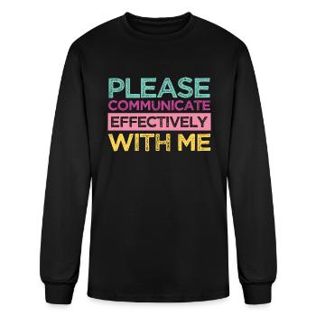 Communicate Effectively Slogan - Men's Long Sleeve T-Shirt - black - Front