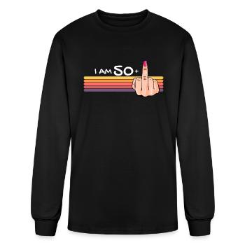I Am 50 + 1 Middle Finger Shirt I Am 50 Plus, - Men's Long Sleeve T-Shirt - black - Front
