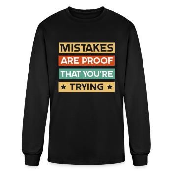Mistakes Are Proof Youre Trying - Men's Long Sleeve T-Shirt - black - Front