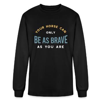 Equestrian Horse As Brave As You - Men's Long Sleeve T-Shirt - black - Front