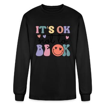 It s Ok Not To Be Ok - Men's Long Sleeve T-Shirt - black - Front