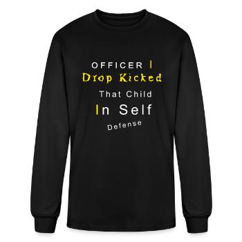 Officer I Drop Kicked That Child In Self Defense - Men's Long Sleeve T-Shirt - black - Front