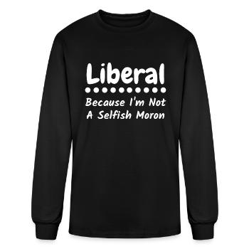 Liberal because i'm not a selfish moron - Men's Long Sleeve T-Shirt - black - Front