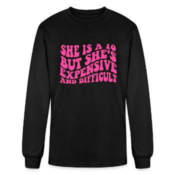 She is a 10 but she's expensive and difficult - Men's Long Sleeve T-Shirt - black - Front