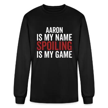 Aaron is My Name Spoiling is My Game - Men's Long Sleeve T-Shirt - black - Front
