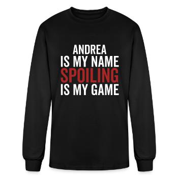 Andrea is My Name Spoiling is My Game - Men's Long Sleeve T-Shirt - black - Front