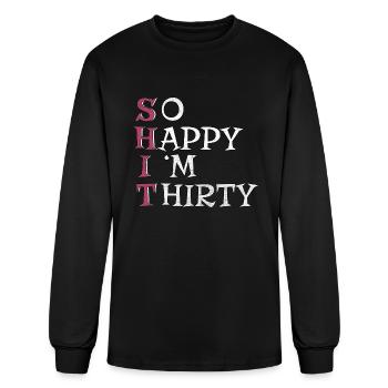 Shit Happy I m Thirsty Beer Drinker Alcohol - Men's Long Sleeve T-Shirt - black - Front