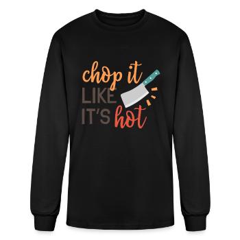 Chop It Like Its Hot Kitchen Quotes - Men's Long Sleeve T-Shirt - black - Front