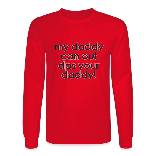 Warcraft baby: My daddy can out dps your daddy - Men's Long Sleeve T-Shirt