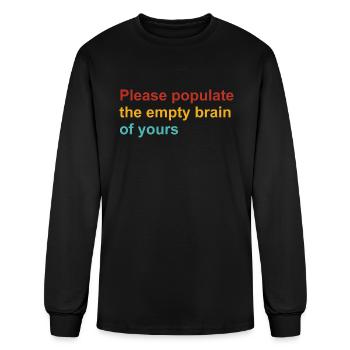Please Populate The Empty Brain Of Yours - Men's Long Sleeve T-Shirt - black - Front