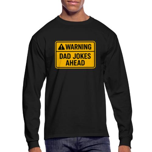 Fathers Day Gift Warning Dad Jokes Ahead T-Shirt - Men's Long Sleeve T-Shirt