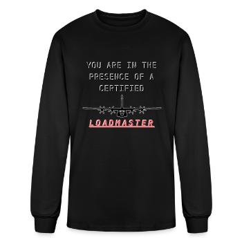 You Are In The Presence Of A Certified Loadmaster - Men's Long Sleeve T-Shirt - black - Front