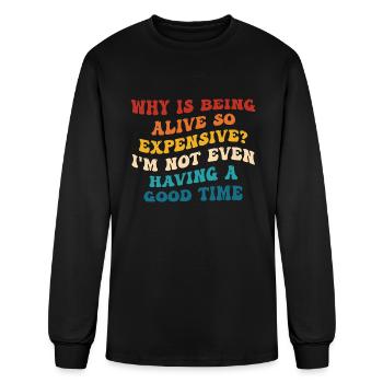 I'm Not Even Having A Good Time - Men's Long Sleeve T-Shirt - black - Front