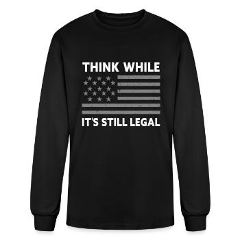 Think While It s Still Legal - Men's Long Sleeve T-Shirt - black - Front