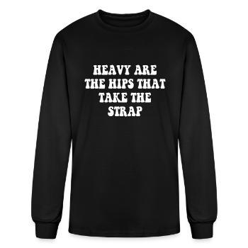 HEAVY ARE THE HIPS THAT TAKE THE STRAP - Men's Long Sleeve T-Shirt - black - Front