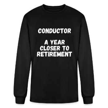 Conductor A Year Closer To Retirement - Men's Long Sleeve T-Shirt - black - Front