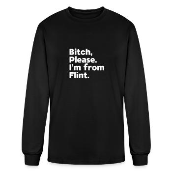 Bitch Please I'm From Flint, Michigan MI Native - Men's Long Sleeve T-Shirt - black - Front