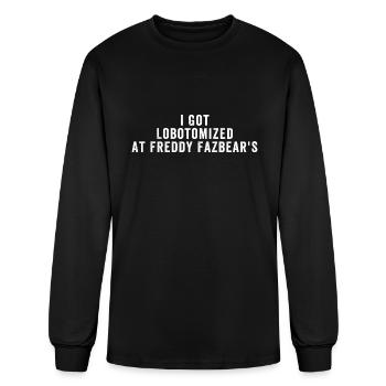 I Got Lobotomized At Freddy Fazbears Funny Meme - Men's Long Sleeve T-Shirt - black - Front