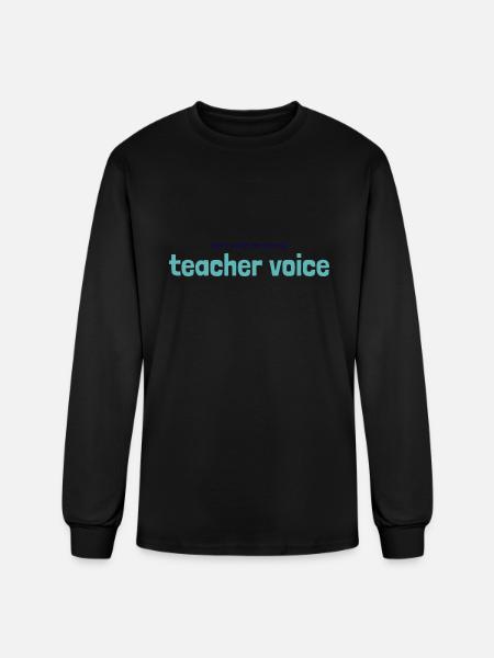 teacher voice - Men's Long Sleeve T-Shirt - black