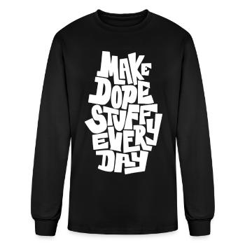 Make Dope Stuff Everyday Bold Typography T-Shirt - Men's Long Sleeve T-Shirt - black - Front