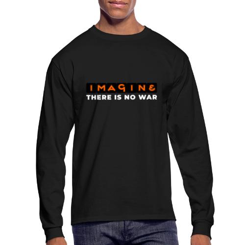 Imagine, There Is No War - Men's Long Sleeve T-Shirt