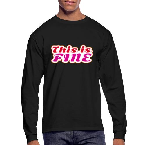 This Is Fine - Men's Long Sleeve T-Shirt