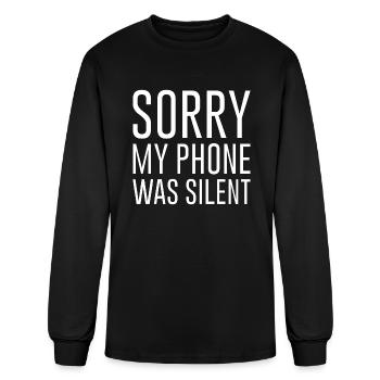 Sorry My Phone Was Silent - Men's Long Sleeve T-Shirt - black - Front