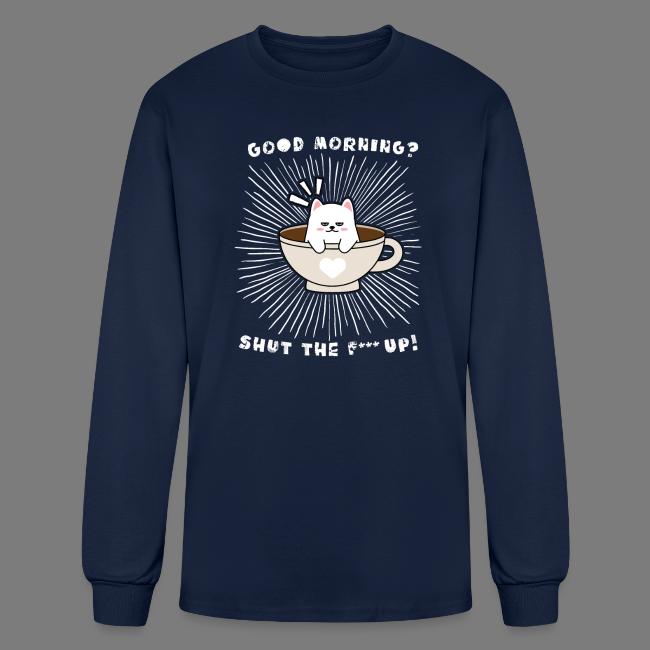 Good morning - funny saying for morning sleepshirt