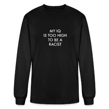 My IQ Is Too High To Be A Racist Anti-Racism - Men's Long Sleeve T-Shirt - black - Front