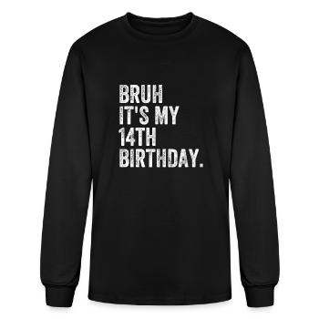 Bruh It's My 14th Birthday - Men's Long Sleeve T-Shirt - black - Front