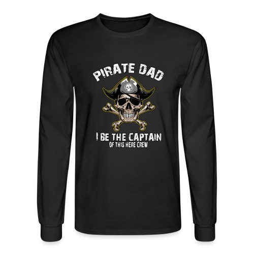 Pirate Dad: I Be The Captain - Men's Long Sleeve T-Shirt