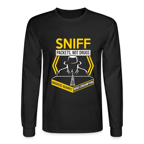 Sniff Packets Not Drugs - Men's Long Sleeve T-Shirt