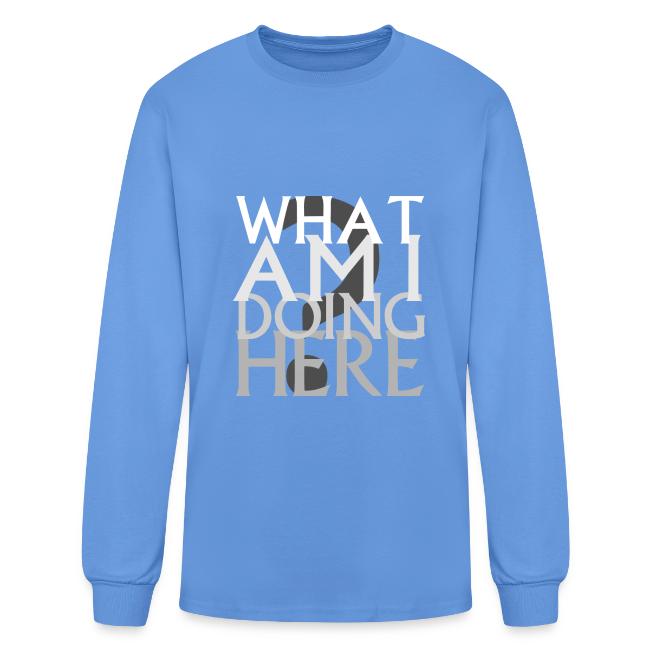 What Am I Doing Here