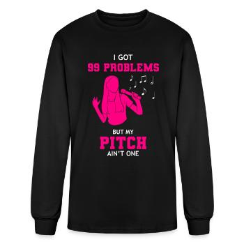I Got 99 Problems But My Pitch Ain't One Singer - Men's Long Sleeve T-Shirt - black - Front