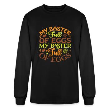 My Baster Full Of Eggs My Baster Full Of Eggs - Men's Long Sleeve T-Shirt - black - Front