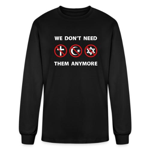 We Don't Need Religion Anymore - Men's Long Sleeve T-Shirt