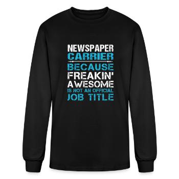Newspaper Carrier T Shirt - Freaking Awesome Gift - Men's Long Sleeve T-Shirt - black - Front