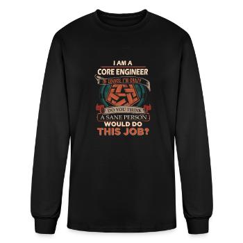 Core Engineer T Shirt - Sane Person Gift Item Tee - Men's Long Sleeve T-Shirt - black - Front