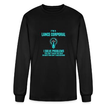Lance Corporal T Shirt - I Solve Problems Gift Ite - Men's Long Sleeve T-Shirt - black - Front