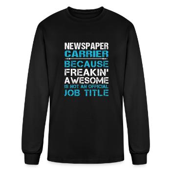 Newspaper Carrier T Shirt - Freaking Awesome Gift - Men's Long Sleeve T-Shirt - black - Front