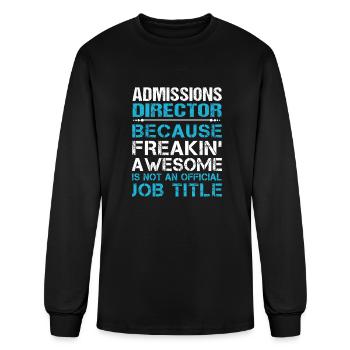Admissions Director T Shirt - Freaking Awesome Gif - Men's Long Sleeve T-Shirt - black - Front