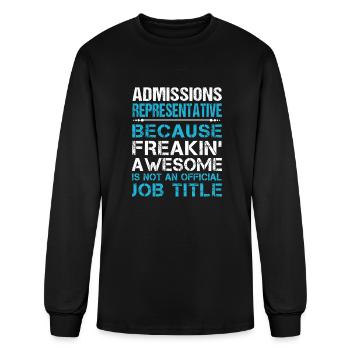 Admissions Representative T Shirt - Freaking Aweso - Men's Long Sleeve T-Shirt - black - Front
