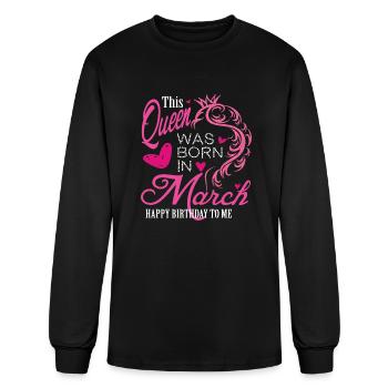 This Queen Was Born In March March Birthday - Men's Long Sleeve T-Shirt - black - Front