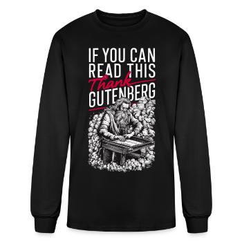 If You Can Read This, Thank Gutenberg - Men's Long Sleeve T-Shirt - black - Front